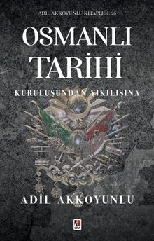 Osmanlı Tarihi & Kuruluşundan Yıkılışına