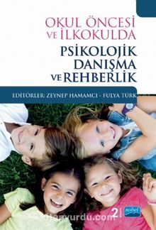 Okul Öncesi ve İlkokulda Psikolojik Danışma ve Rehberlik - Kolektif