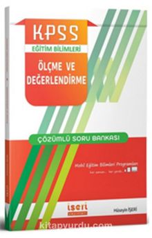 KPSS Eğitim Bilimleri Ölçme ve Değerlendirme Çözümlü Soru Bankası - Hüseyin İşeri