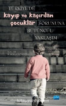 Türkiye'de Kayıp ve Kaçırılan Çocuklar Sorununa Bütüncül Yaklaşım - Doç. Dr. M. Burak Gönültaş
