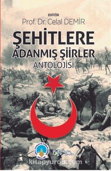Şehitlere Adanmış Şiirler Antolojisi - Celal Demir
