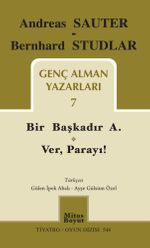 Genç Alman Yazarları 7 / Bir Başkadır A. - Ver, Parayı!