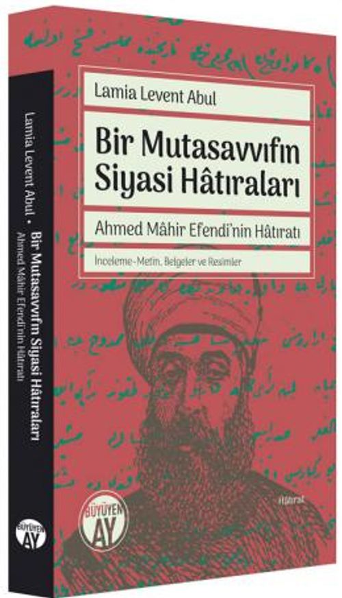 Bir Mutasavvıfın Siyasi Hatıraları & İnceleme-Metin, Belgeler ve Resimler