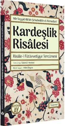 Kardeşlik Risalesi - Risale-i Fütüvvetiyye Tercümesi - Seyyid Ali Hemedani