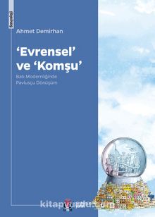 Evrensel ve Komşu & Batı Modernliğinde Pavlusçu Dönüşüm - Ahmet Demirhan