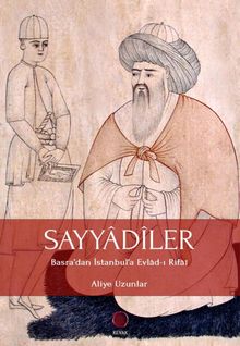 Sayyadiler & Basra'dan İstanbul'a Evlad-ı Rifai