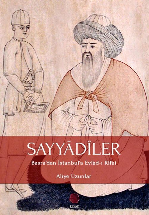 Sayyadiler & Basra'dan İstanbul'a Evlad-ı Rifai