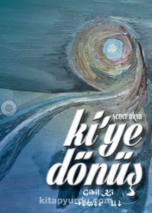 ki’ye dönüş - Şener Aksu