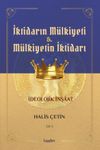 İktidarın M&uuml;lkiyeti ve M&uuml;lkiyetin İktidarı İdeolojik İnşaat (Cilt 2)