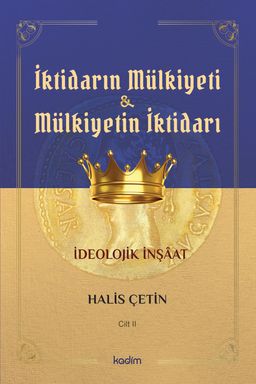 İktidarın Mülkiyeti ve Mülkiyetin İktidarı İdeolojik İnşaat (Cilt 2)