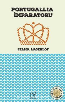 Portugallia İmparatoru - Selma Lagerlöf