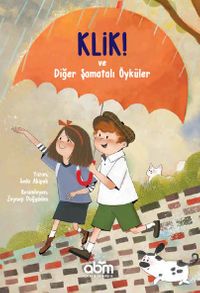 Klik! Ve Diğer Şamatalı Öyküler