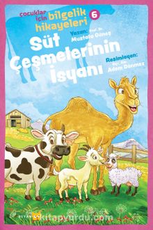 Süt Çeşmelerinin İsyanı / Çocuklar için Bilgelik Hikayeleri 6 - Mustafa Güneş