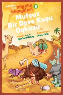Mutsuz Bir Deve Kuşu Öyküsü / Çocuklar için Bilgelik Hikayeleri 8