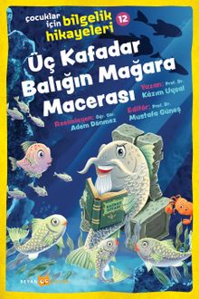 Üç Kafadar Balığın Mağara Macerası / Çocuklar için Bilgelik Hikayeleri 12