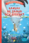 Laklak Ne Zaman G&ouml;&ccedil; Edecek? / Can Dostlarımızı Tanıyalım 8