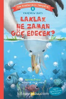 Laklak Ne Zaman Göç Edecek? / Can Dostlarımızı Tanıyalım  8 - Yasemin Katı