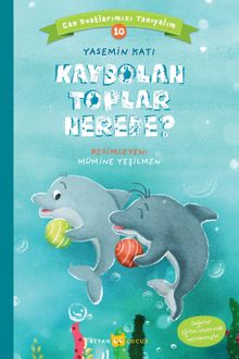 Kaybolan Toplar Nerede? / Can Dostlarımızı Tanıyalım 10