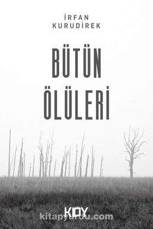 Bütün Ölüleri - İrfan Kurudirek