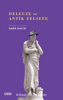 Deleuze ve Antik Felsefe - Bilinmeyen Yazar