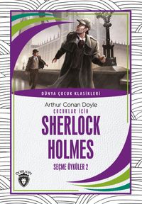 Çocuklar İçin Sherlock Holmes Seçme Öyküler 2  Dünya Çocuk Klasikleri (7-12 Yaş)