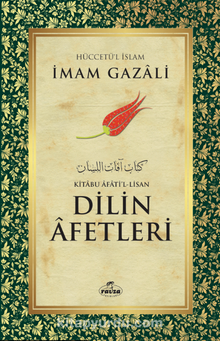 Kitabu Afati’l Lisan Dilin Afetleri - İmam Gazali