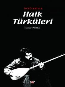 Öyküleriyle Halk Türküleri