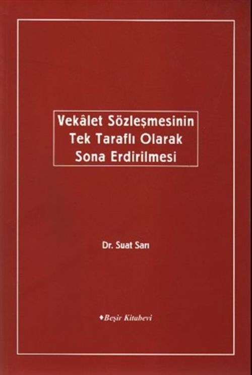 Vekalet Sözleşmelerinin Tek Taraflı Olarak Sona Ermesi