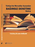 Türkiye’de Mevzuatlar Açısından Bağımsız Denetim’e Bakış