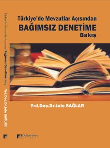 Türkiye’de Mevzuatlar Açısından Bağımsız Denetim’e Bakış