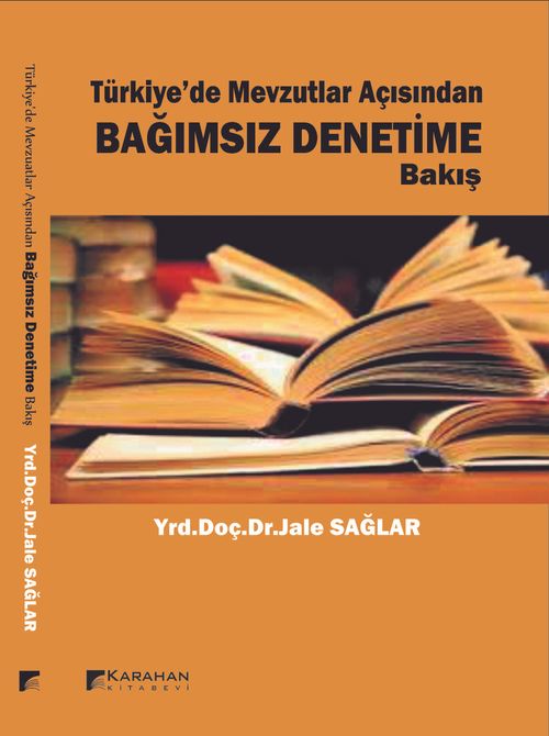 Türkiye'de Mevzuatlar Açısından Bağımsız Denetim'e Bakış