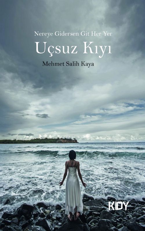 Nereye Gidersen Git Her Yer Uçsuz Kıyı