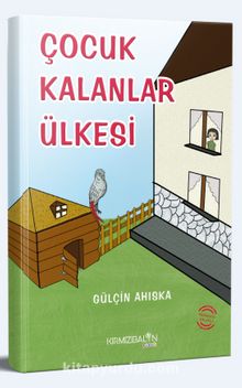 Çocuk Kalanlar Ülkesi - Gülçin Ahıska