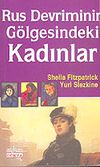 Rus Devriminin G&ouml;lgesindeki Kadınlar