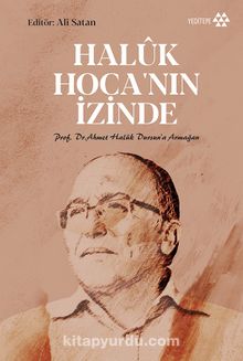 Haluk Hoca’nın İzinde & Prof. Dr. Ahmet Haluk Dursun’a Armağan - Doç. Dr. Ali Satan