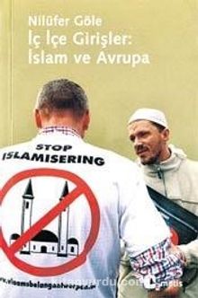 İç İçe Girişler: İslam ve Avrupa - Prof. Dr. Nilüfer Göle