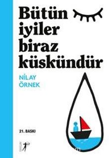 Bütün İyiler Biraz Küskündür - Nilay Örnek