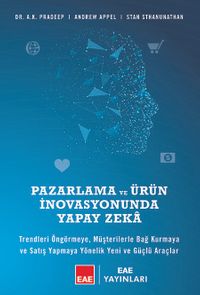 Pazarlama ve Ürün İnovasyonunda Yapay Zeka