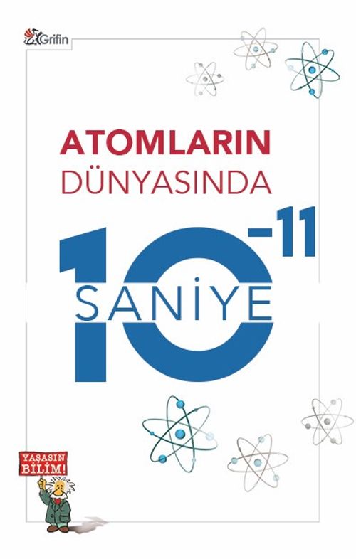 Atomların Dünyasında 10-11 Saniye