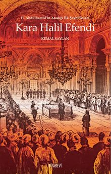 II. Abdülhamid'in Atadığı İlk Şeyhülislam Kara Halil Efendi