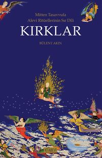 Kırklar Mitten Tasavvufa Alevi Ritüellerinin Sır Dili