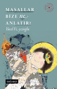Masallar Bize Ne Anlatır? - Yücel Feyzioğlu