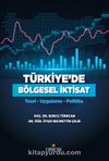 Türkiye'de Bölgesel İktisat & Teori-Uygulama-Politika