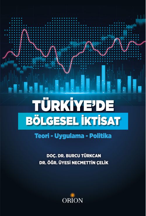 Türkiye'de Bölgesel İktisat & Teori-Uygulama-Politika