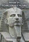 Mısır’ın Türk Firavunları