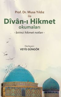 Prof. Dr. Musa Yıldız ile Divan-ı Hikmet Okumaları & Birinci Hikmet Notları