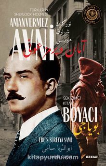 Boyacı / Türkler'in Sherlock Holmes'i Amanvermez Avni 8 (Bir Osmanlı Polisiyesi Osmanlıca Aslıyla Birlikte) - Ebu's Süreyya Sami