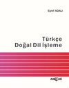 T&uuml;rk&ccedil;e Doğal Dil İşleme (Ciltli)