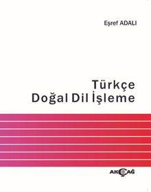 Türkçe Doğal Dil İşleme (Ciltli) - Eşref Adalı
