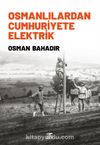 Osmanlılardan Cumhuriyete Elektrik